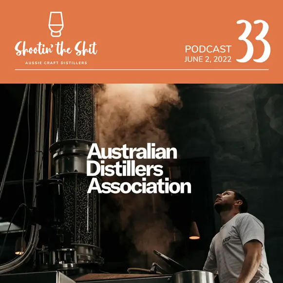Australian Distillers Association - Ep 33