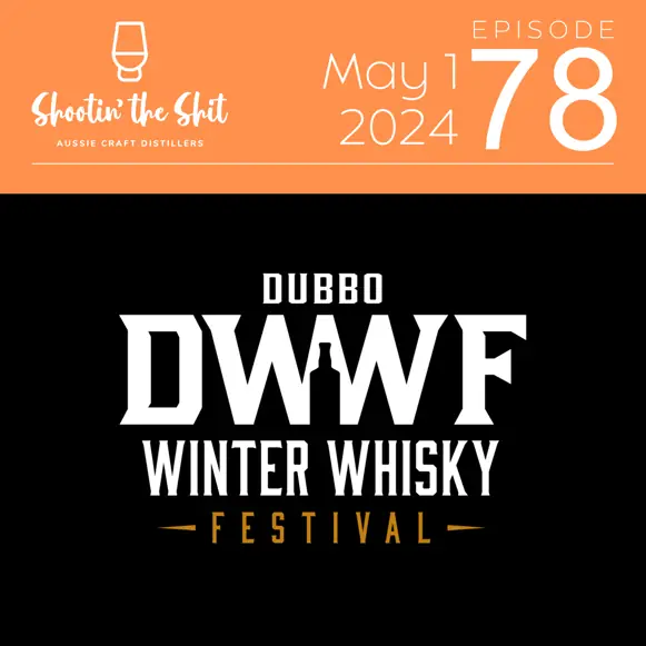 Regional Whisky Events & Community | Dubbo Winter Whisky Festival - Ep 78