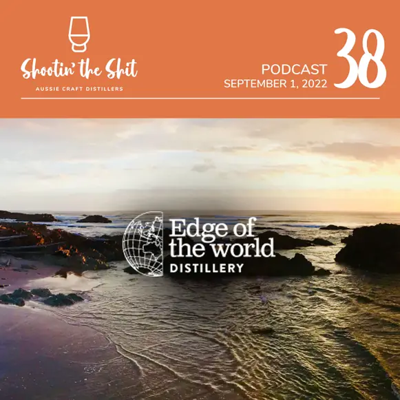 Edge of the World Distillery - Ep 38