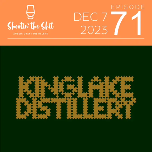 Regional Spirits & Resilience | Kinglake Distillery - Ep 71