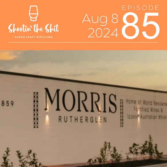 From Fortified Wines to Australian Single Malt | Morris Rutherglen - Ep 85