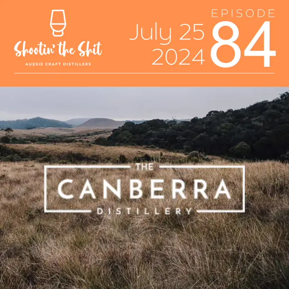 Building a Distillery in Australia’s Capital | Canberra Distillery - Ep 84