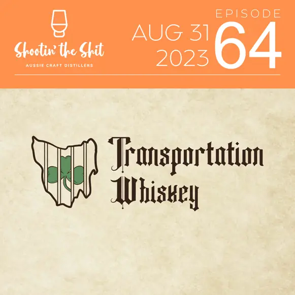 Tasmanian Whisky Logistics & Brand Building | Transportation Whiskey - Ep 64