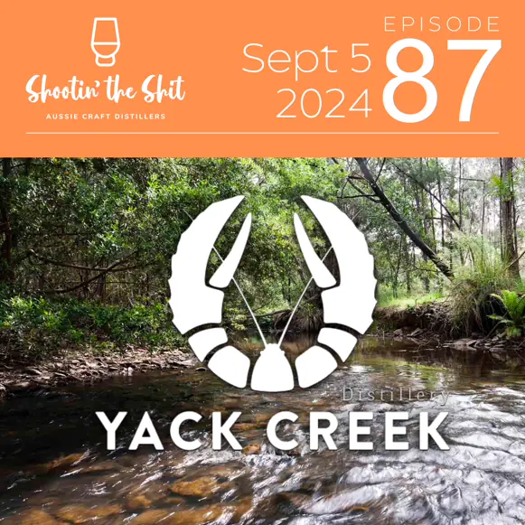 Building a Regional Distillery in Australia | Yack Creek - Ep 87